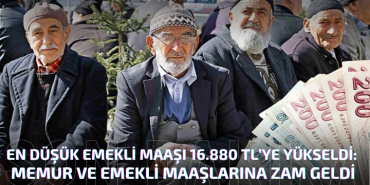 En Düşük Emekli Maaşı 16.880 TL’ye Yükseldi