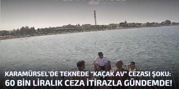 Karamürsel’de Teknede “Kaçak Av” Cezası Şoku