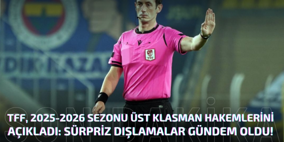 TFF, 2025-2026 Sezonu Üst Klasman Hakemlerini Açıkladı