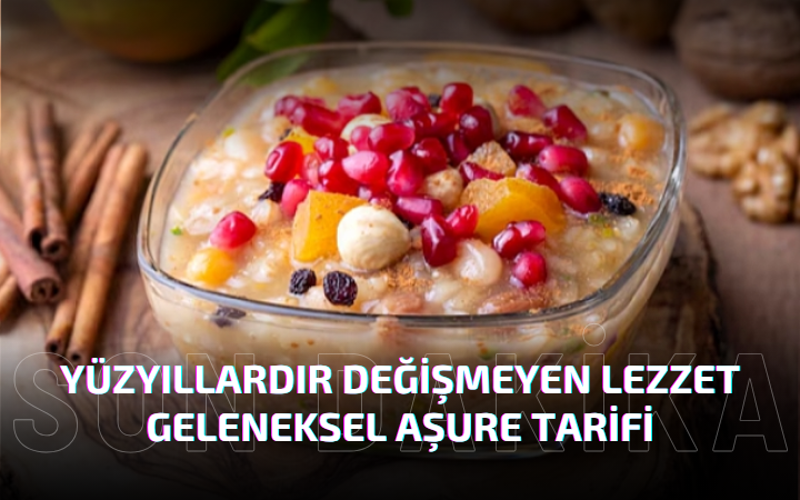 YÜZYILLARDIR DEĞİŞMEYEN LEZZET AŞURE TARİFİ
