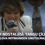 1994’te Yalova’nın İl Oluşu ve Tansu Çiller’in 77 Plaka Mizahı