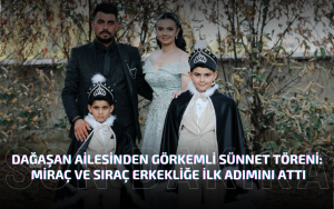 DAĞAŞAN AİLESİNDEN GÖRKEMLİ SÜNNET TÖRENİ