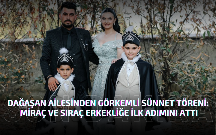 DAĞAŞAN AİLESİNDEN GÖRKEMLİ SÜNNET TÖRENİ