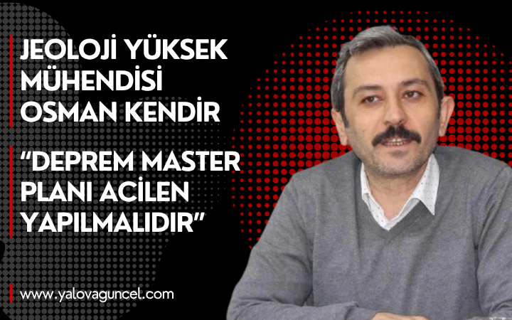 DEPREM MASTER PLANI ACİLEN YAPILMALIDIR
