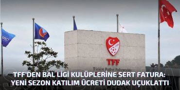TFF’den BAL Ligi Kulüplerine Sert Fatura