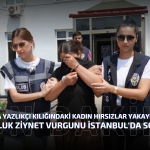 Milyonluk Ziynet Vurgunu İstanbul'da Sonlandı
