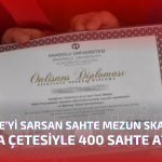 Türkiye’yi Sarsan Sahte Mezuniyet Skandalı 400 Kişi Deşifre Edildi!