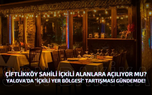 ÇİFTLİKKÖY SAHİLİ İÇKİLİ ALANLARA AÇILIYOR MU?