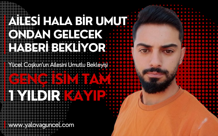 Yücel Coşkun Nerede? Denizde Kaybolan Gençten 1 Yıldır Haber Alınamıyor