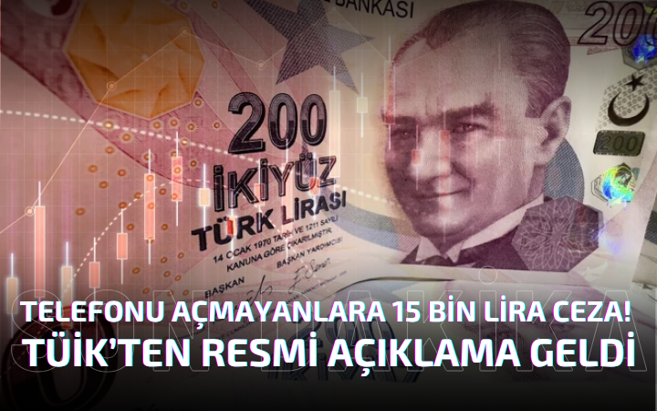 TÜİK'ten Telefonu Açmayanlara 15 Bin Lira Ceza!
