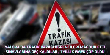 Yalova’da Trafik Kazası Öğrencileri Mağdur Etti