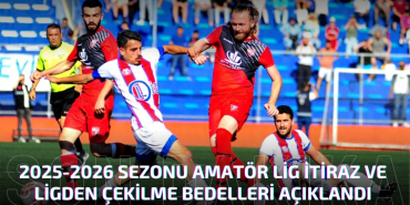 2025-2026 Sezonu Ligden Çekilme Bedelleri Açıklandı