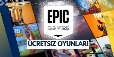 8 Ağustos Haftanın Ücretsiz Epic Games Store Oyunları