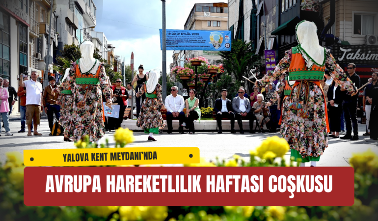 Yalova Kent Meydanı’nda Avrupa Hareketlilik Haftası Coşkusu