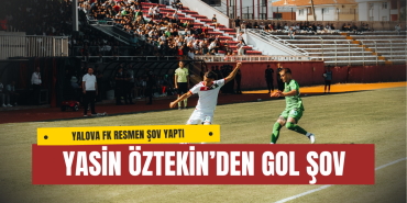 YALOVA FK, ZİRAAT TÜRKİYE KUPASI'NDA TUR ATLADI!