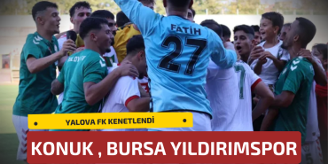 Yalova FK, Bursa Yıldırımspor’u Konuk Ediyor