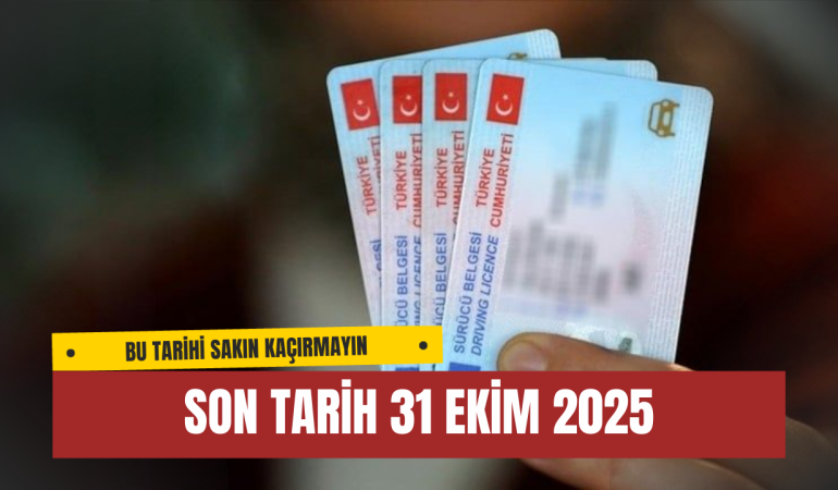 EHLİYET YENİLEMEDE SON TARİH 31 EKİM 2025: SÜRÜCÜLERİ BEKLEYEN DEV MALİYET