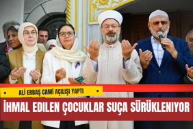 Ali Erbaş “İhmal Edilen Çocuklar Suça Sürükleniyor”