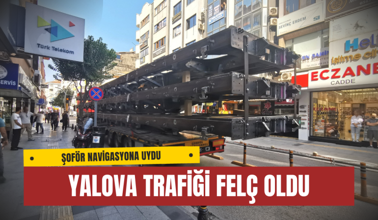 Navigasyon Hatası Yalova Trafiğini Felç Etti