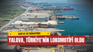 Yalova , Türkiye Gemi ve Yat Sektöründe Zirvede