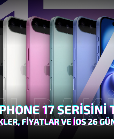 Apple, iPhone 17 Serisini Tanıttı: İşte Özellikler, Fiyatlar ve iOS 26 Güncellemesi