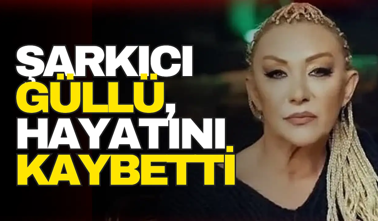 Şarkıcı Güllü, Çınarcık’da Balkondan Düşerek Hayatını Kaybetti