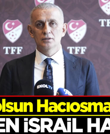 TFF Başkanı Hacıosmanoğlu’ndan FIFA ve UEFA’ya Çağrı