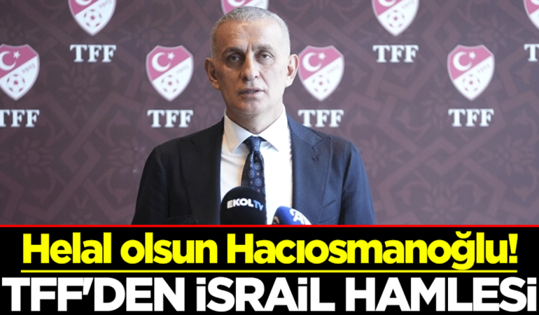 TFF Başkanı Hacıosmanoğlu’ndan FIFA ve UEFA’ya Çağrı