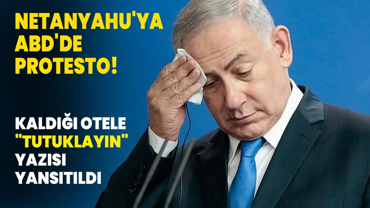 ABD’de Netanyahu’ya Protesto: “New York’ta Rahat Yok”