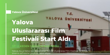 Yalova Uluslararası Film Festivali Start Aldı