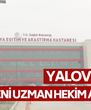 Yalova EAH’ne 4 Yeni Uzman Hekim Atandı