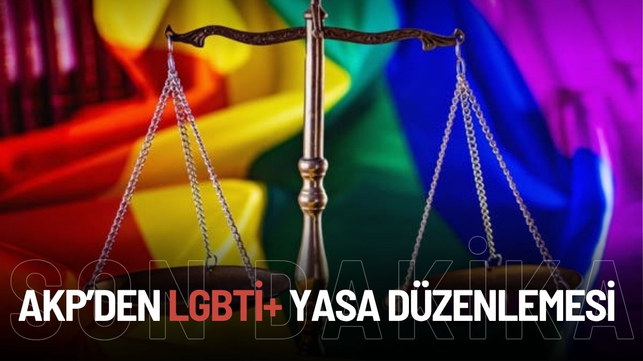 AKP’nin 11’inci Yargı Paketi’nde LGBTİ+ Düzenlemesi