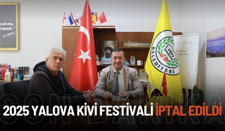 2025 Yalova Kivi Festivali İptal Edildi: Zirai Don ve Ekonomik Zorluklar Engel Oldu