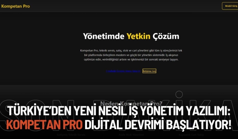 Türkiye’den Yeni Nesil İş Yönetim Yazılımı: Kompetan Pro Dijital Devrimi Başlatıyor!