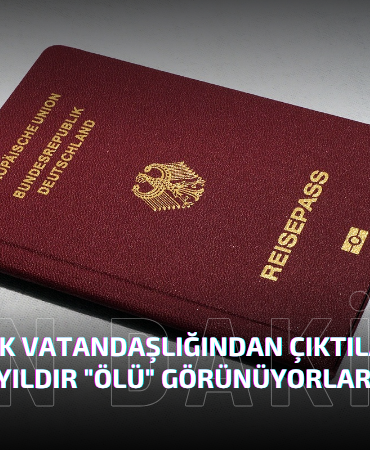 Türk vatandaşlığından çıktılar, 20 yıldır “ölü” görünüyorlardı!