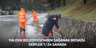 Yalova Belediyesi’nden Sağanak Mesaisi: Ekipler 7/24 Sahada
