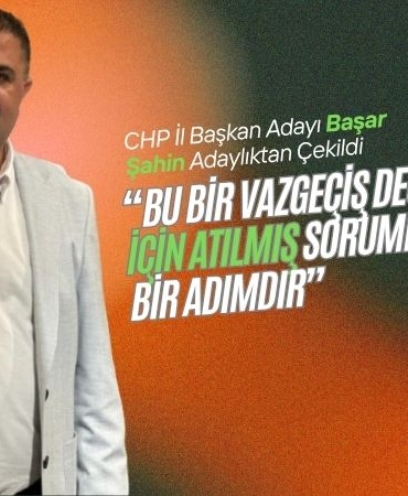 CHP Yalova İl Başkan Adayı Başar Şahin Adaylıktan Çekildi