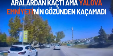 Yalova’da Trafiği Tehlikeye Atan Sürücü MOBESE’den Kaçamadı