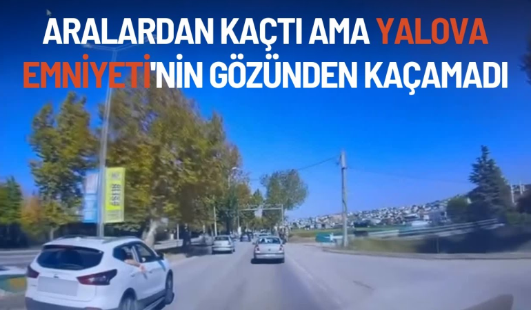 Yalova’da Trafiği Tehlikeye Atan Sürücü MOBESE’den Kaçamadı
