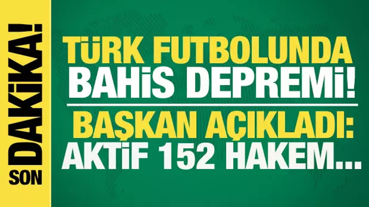 TFF Bahis Skandalında 152 Hakemi PFDK'ye Sevk Etti!