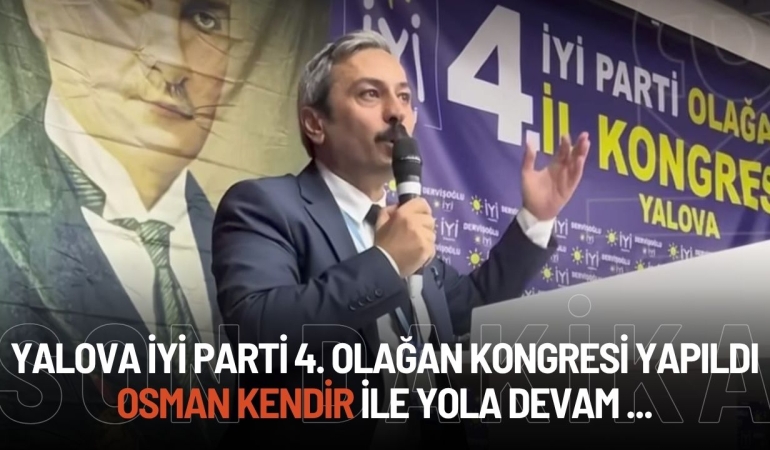 İYİ Parti Yalova 4. Olağan İl Kongresi Coşkuyla Gerçekleşti