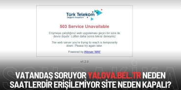 Yalova Belediyesi İnternet Sitesi Saatlerdir Erişime Kapalı