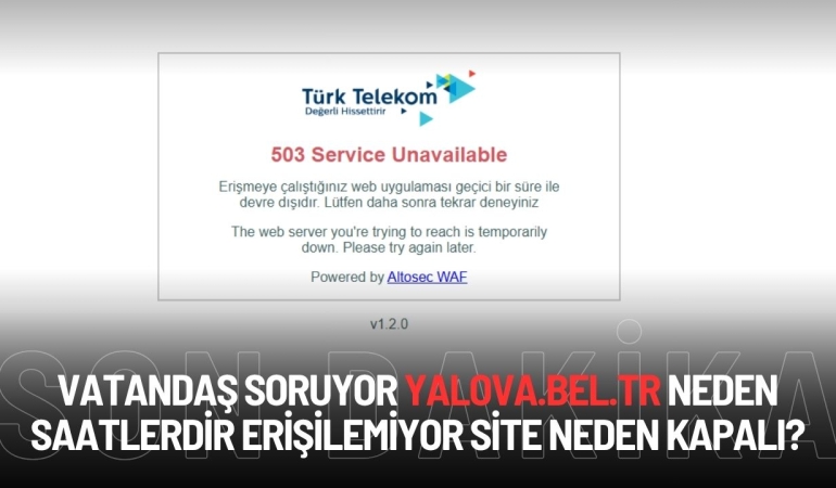 Yalova Belediyesi İnternet Sitesi Saatlerdir Erişime Kapalı