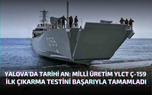 YALOVA’DA TARİHİ AN: MİLLİ ÜRETİM YLCT Ç-159 İLK ÇIKARMA TESTİNİ BAŞARIYLA TAMAMLADI