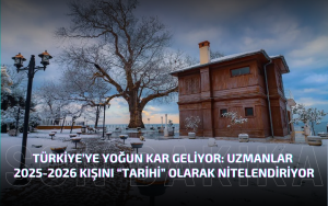 Uzmanlar 2025-2026 Kışını “Tarihi” Olarak Nitelendiriyor