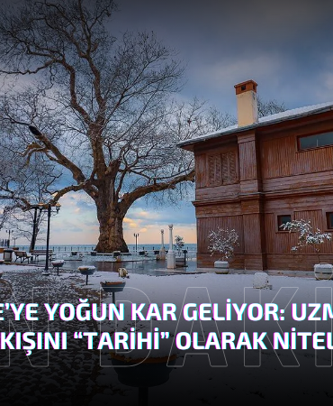 Uzmanlar 2025-2026 Kışını “Tarihi” Olarak Nitelendiriyor