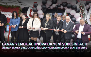 CANAN YEMEK ALTINOVA’DA YENİ ŞUBESİNİ AÇTI