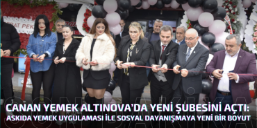 CANAN YEMEK ALTINOVA’DA YENİ ŞUBESİNİ AÇTI