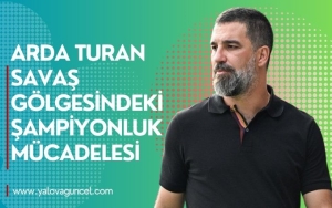 Arda Turan’ın Savaş Gölgesindeki Şampiyonluk Mücadelesi