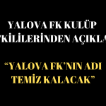 Yalova FK Yönetimi: “Fair-Play’den Taviz Yok, Süreç Şeffaf Yürütülecek”